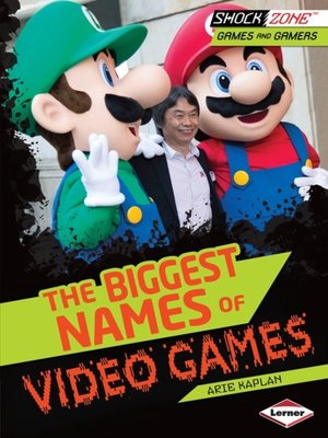 cover image of The Biggest Names of Video Games